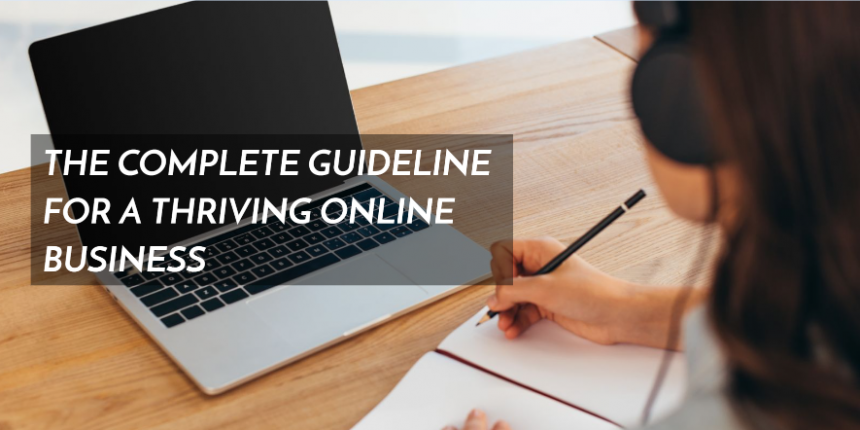 The Complete Guideline for a Thriving Online Business